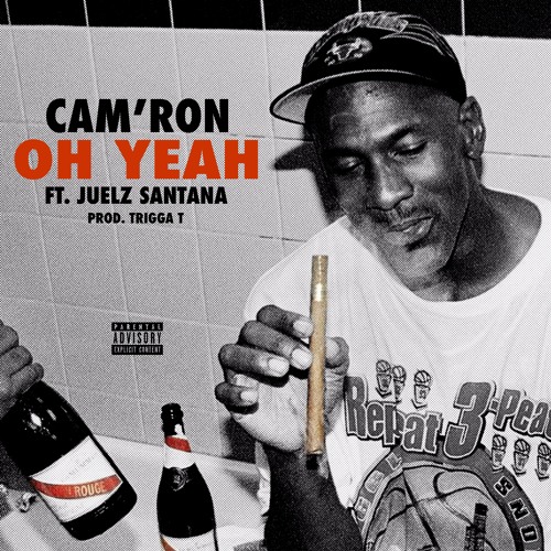Cam'ron – Oh Yeah ft. Juelz Santana