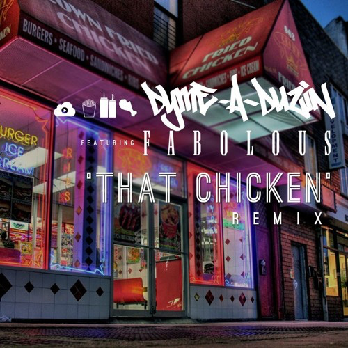 Dyme A Duzin - That Chicken (Remix) ft. Fabolous