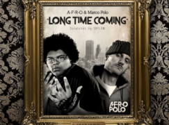 A-F-R-O – Long Time Coming ft. Shylow (prod. Marco Polo)