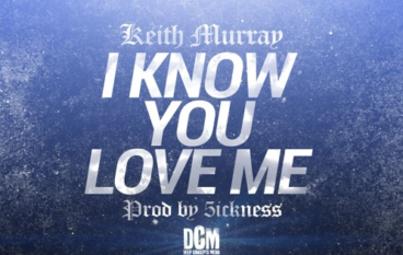 Keith Murray – I Know You Love Me (prod 5ickness)