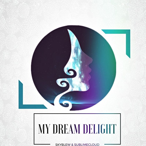 SkyBlew - My Dream DeLIGHT