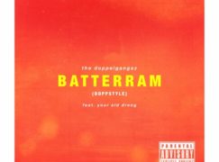 The Doppelgangaz – Batterram ft. Your Old Droog