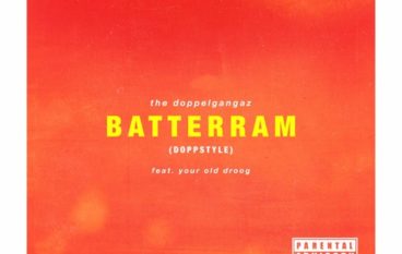 The Doppelgangaz – Batterram ft. Your Old Droog