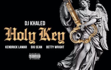 DJ Khaled – Holy Key ft. Kendrick Lamar, Big Sean & Betty Wright
