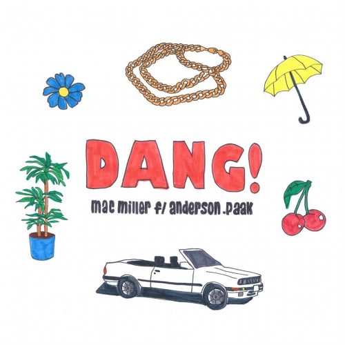 Mac Miller - Dang! ft. Anderson .Paak