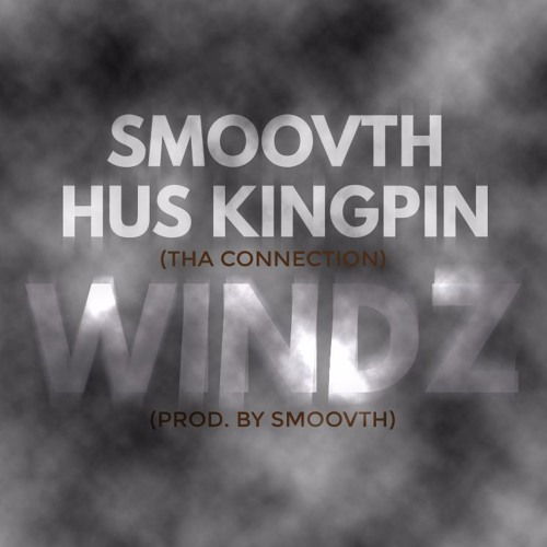 SmooVth & Hus Kingpin - Windz