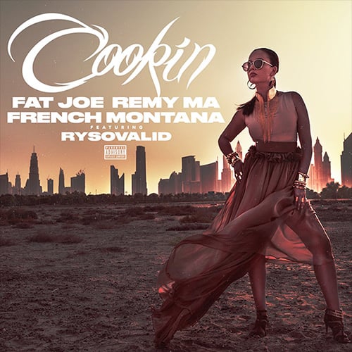 Fat Joe & Remy Ma - Cookin' ft. French Montana & RySoValid