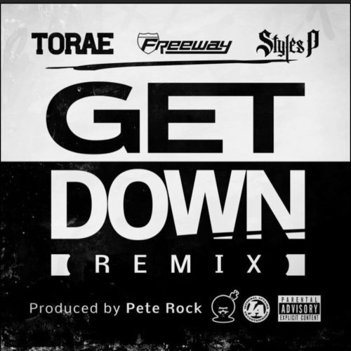 Torae - Get Down (Remix) ft. Freeway & Styles P (prod. Pete Rock)
