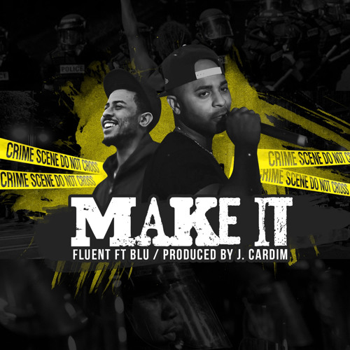 Fluent - Make It ft. Blu (prod. J. Cardim)
