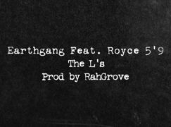 EarthGang – The L’s feat. Royce 5’9