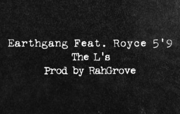 EarthGang – The L’s feat. Royce 5’9