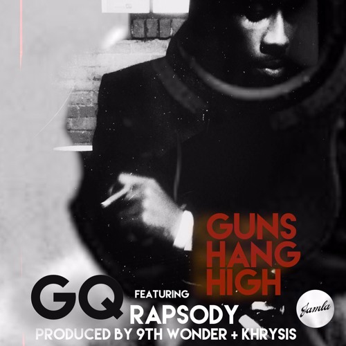 GQ - Guns Hang High ft. Rapsody (prod. 9th Wonder & Khrysis)