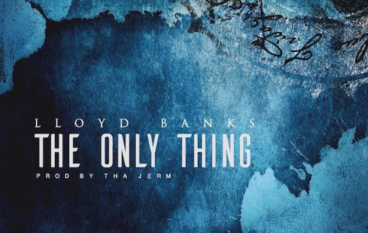 Lloyd Banks – The Only Thing