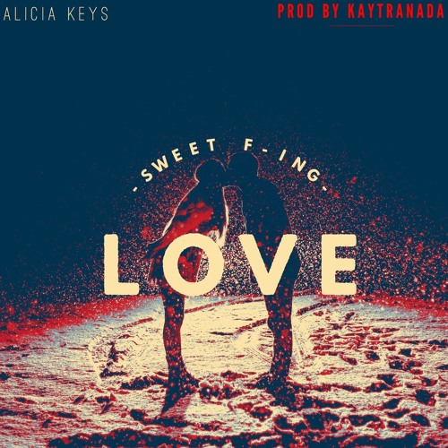 Alicia Keys - Sweet F'in Love (prod. Kaytranada)