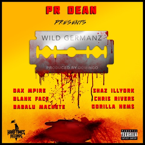 PR Dean - Wild Germanz ft. Dax Mpire, Shaz Illyork, Blank Face, Chris Rivers, Babalu Machete & Nems