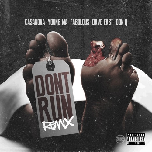Casanova - Don't Run (Remix) (feat. Young MA, Fabolous, Dave East & Don Q)