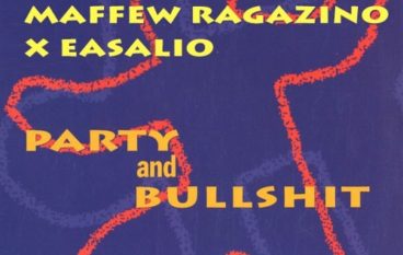 Maffew Ragazino – Party and Bullsh*t