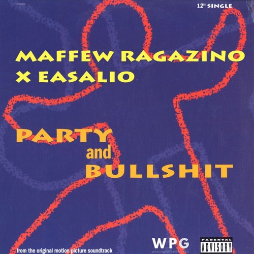 Maffew Ragazino - Party and Bullsh*t