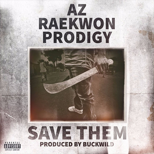 AZ - Save Them ft. Raekwon & Prodigy