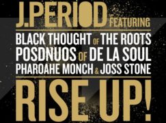 J.Period – RISE UP! ft. Black Thought, Posdnuos, Pharoahe Monch & Joss Stone