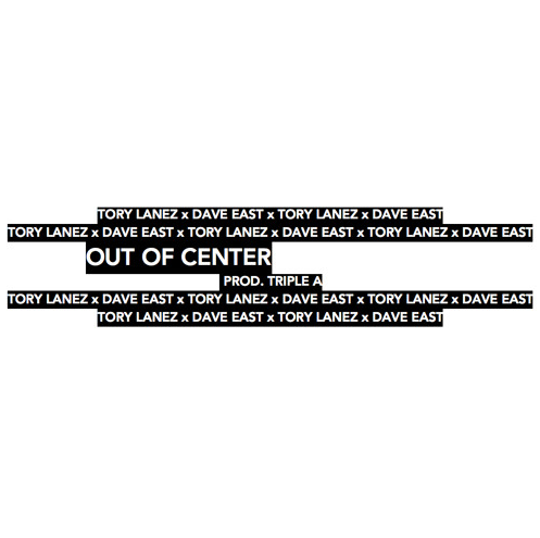 Tory Lanez x Dave East - Out Of Center (prod. Triple A)