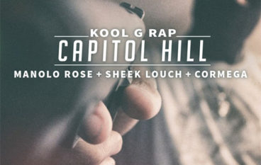 Kool G Rap – Capitol Hill feat. Manolo Rose, Sheek Louch & Cormega