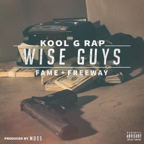 Kool G Rap - Wise Guys feat. Fame & Freeway