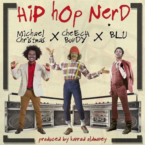 Cheech Bundy - HipHopNerd ft. Blu & Michael Christmas