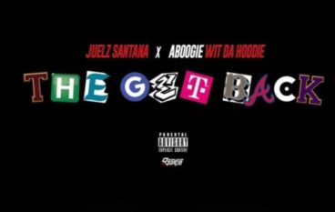 Juelz Santana – The Get Back (ft. A Boogie Wit da Hoodie)