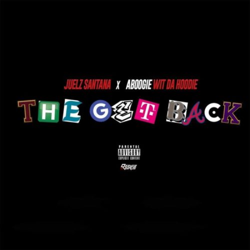 Juelz Santana - The Get Back (ft. A Boogie Wit da Hoodie)