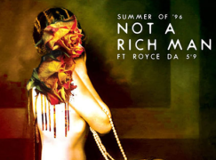 Summer Of 96  – Not A Rich Man (feat. Royce 5’9)