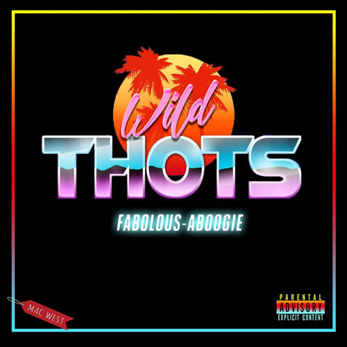 A Boogie - Wild Thots feat. Fabolous