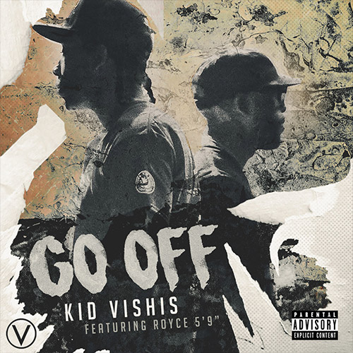 Kid Vishis - Go Off ft. Royce da 5'9"