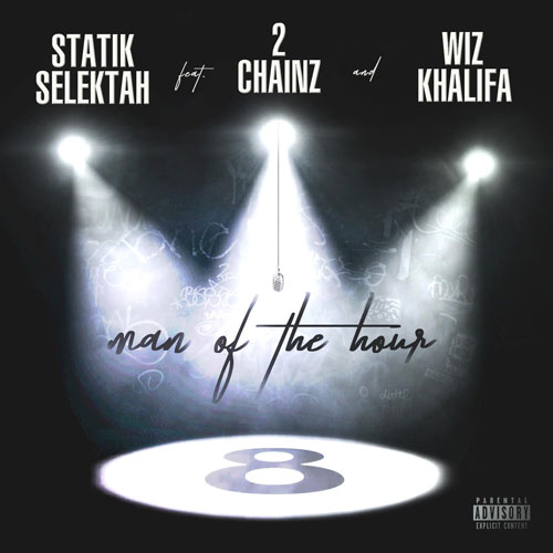 Statik Selektah - Man Of The Hour ft. 2 Chainz & Wiz Khalifa