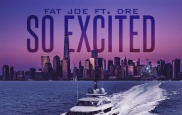 Fat Joe – So Excited ft. Dre