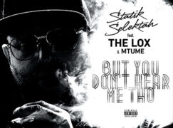 Statik Selektah -But You Don’t Hear Me Tho ft. The LOX & Mtume