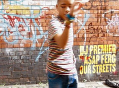 DJ Premier – Our Streets feat. A$AP Ferg