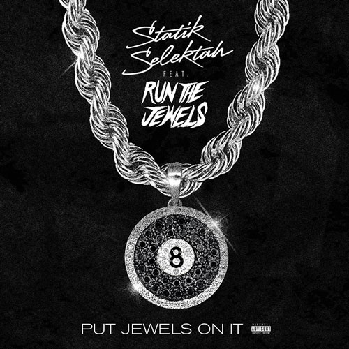 Statik Selektah - Put Jewels On it (feat. Run The Jewels)