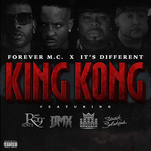 Forever M.C. - King Kong f. DMX, Royce 5’9, KXNG Crooked & Statik Selektah