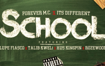 Forever M.C. – School (ft. Lupe Fiasco, Talib Kweli, Hus Kingpin & Rozewood)