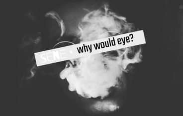 Sene – WhyWouldEye?