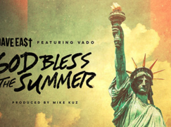 Dave East – God Bless The Summer (feat. Vado) (prod. Mike Kuz)