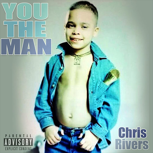 Chris Rivers - You The Man