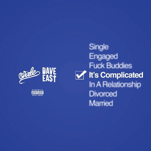 Wale - Complicated (feat. Dave East)