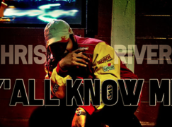 Chris Rivers – Y’all Know Me