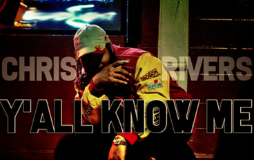 Chris Rivers – Y’all Know Me