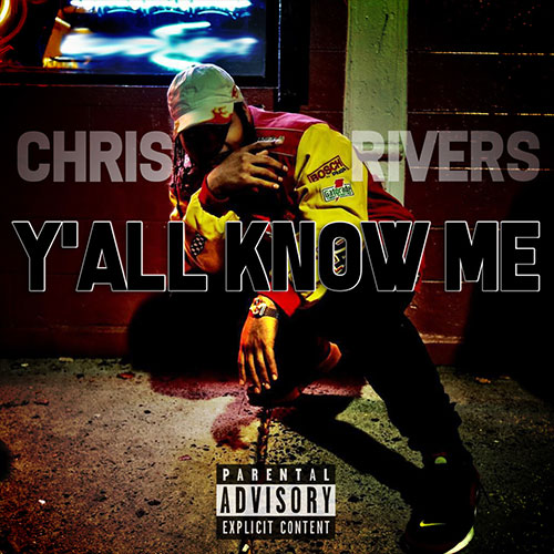 Chris Rivers - Y'all Know Me