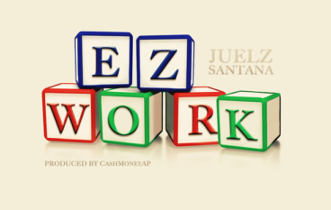 Juelz Santana – EZ Work