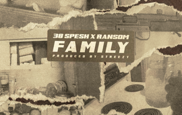 38 Spesh – Family ft. Ransom