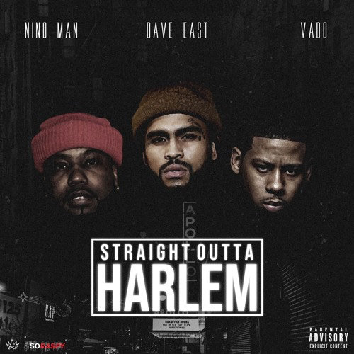 Nino Man, Dave East & Vado - Straight Outta Harlem